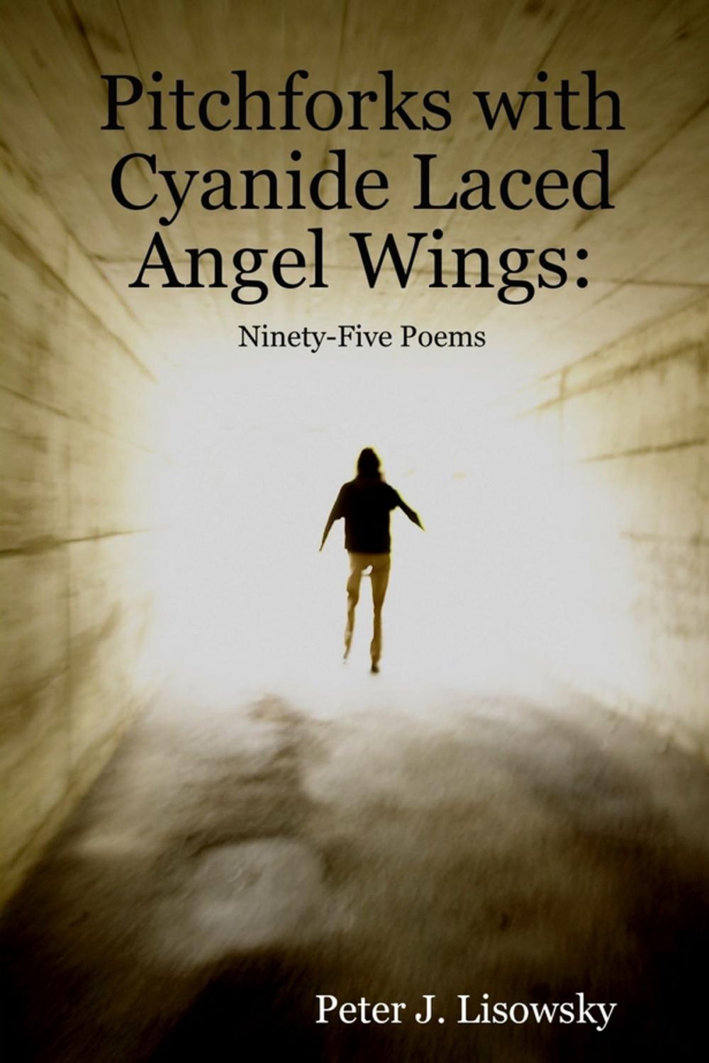 Big bigCover of Pitchforks With Cyanide Laced Angel Wings: Ninety-Five Poems