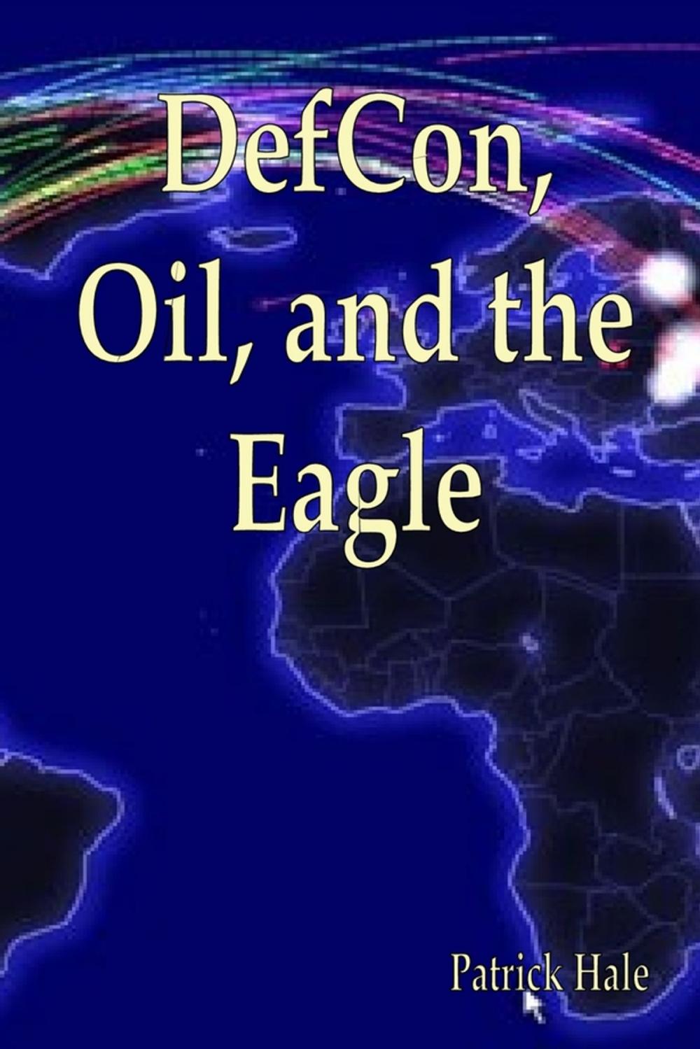 Big bigCover of Defcon, Oil, and the Eagle