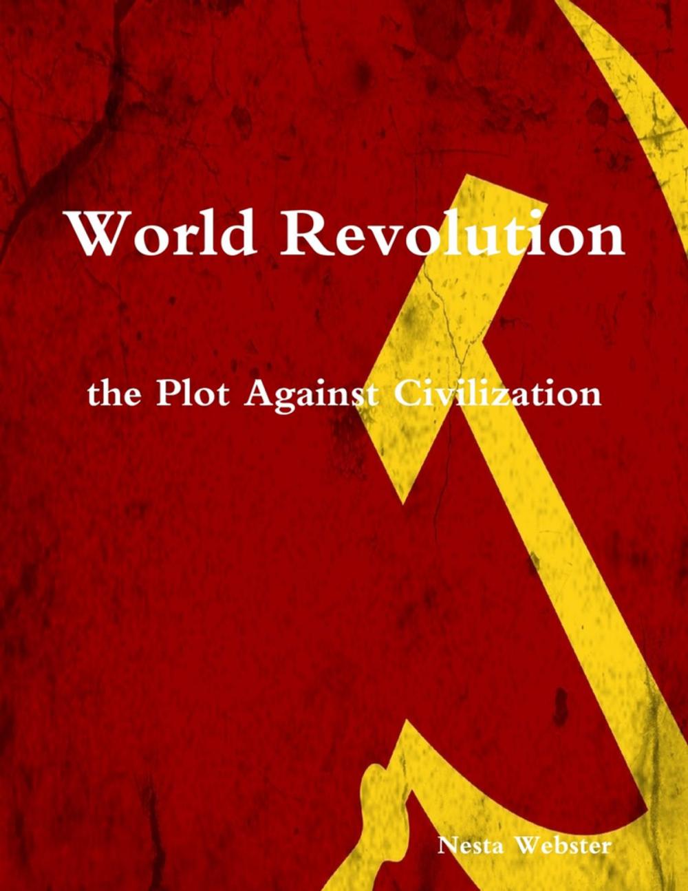 Big bigCover of World Revolution the Plot Against Civilization