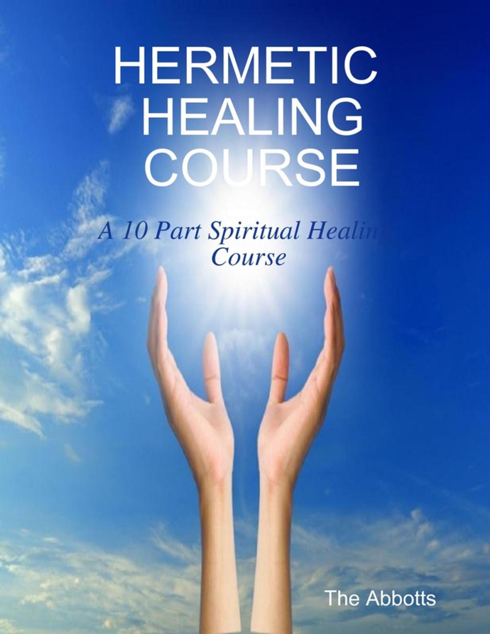 Big bigCover of Hermetic Healing Course - A 10 Part Spiritual Healing Course