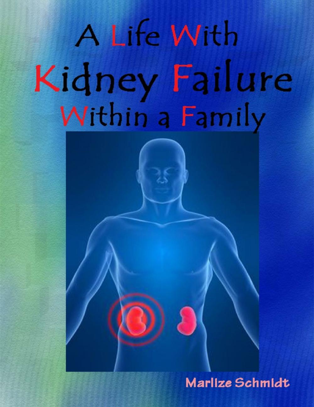 Big bigCover of A Life With Kidney Failure Within a Family