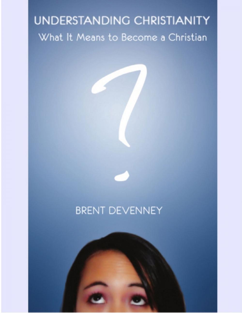 Big bigCover of Understanding Christianity - What It Means to Become a Christian