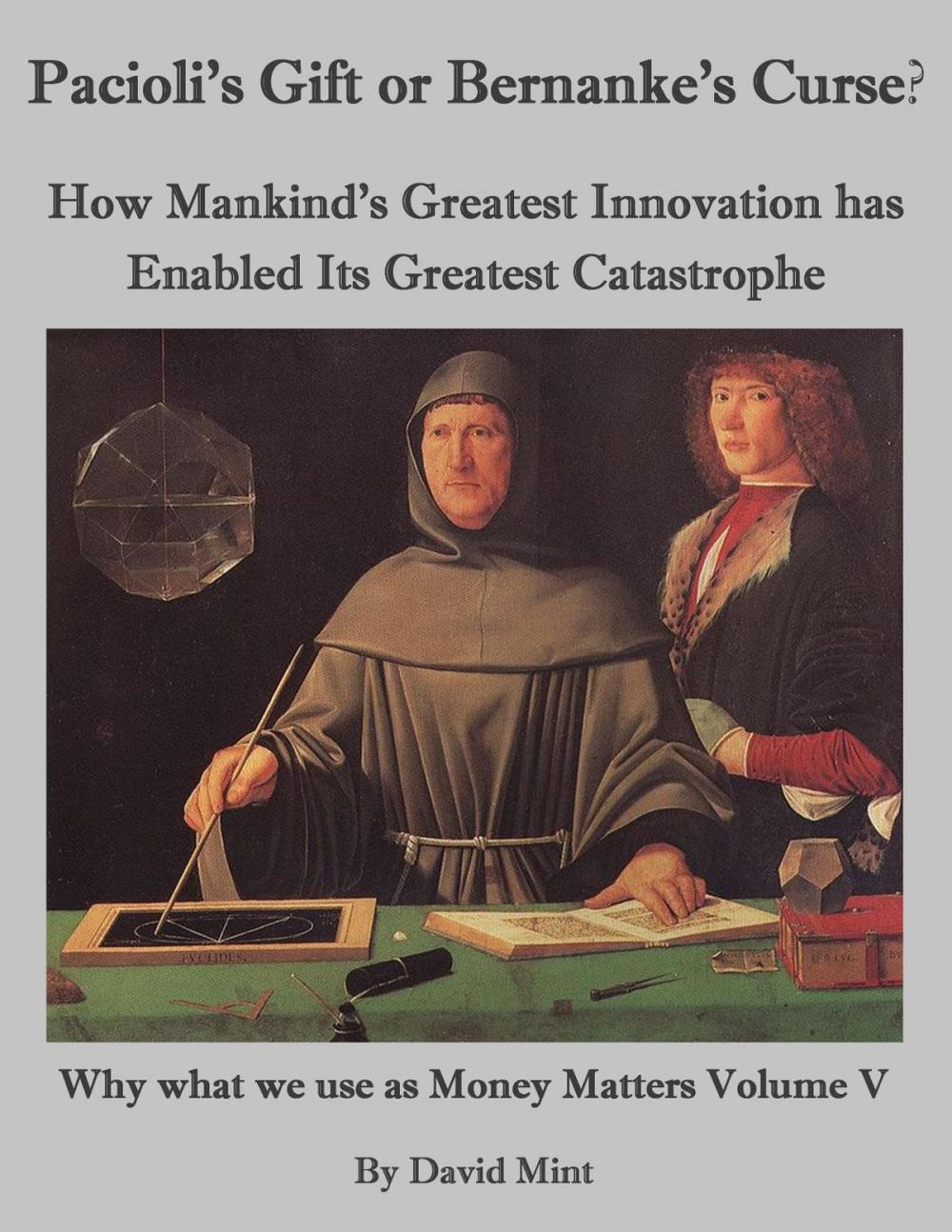 Big bigCover of Pacioli's Gift or Bernanke's Curse?