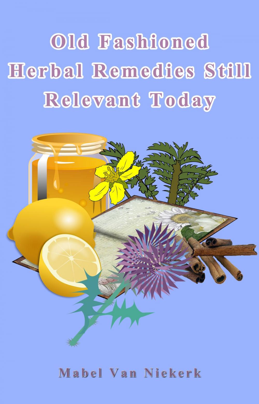 Big bigCover of Old Fashioned Herbal Remedies Still Relevant Today