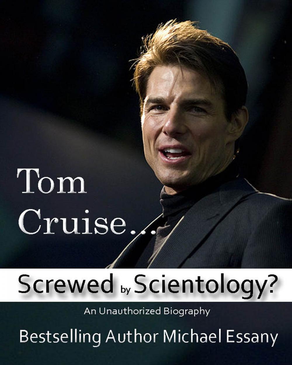 Big bigCover of Tom Cruise: Screwed by Scientology?