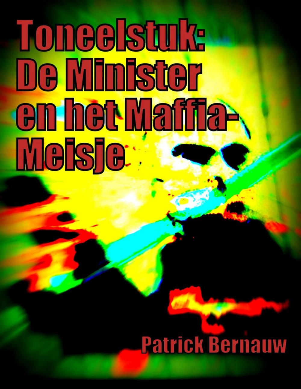 Big bigCover of Toneelstuk: De Minister en het Maffia-Meisje