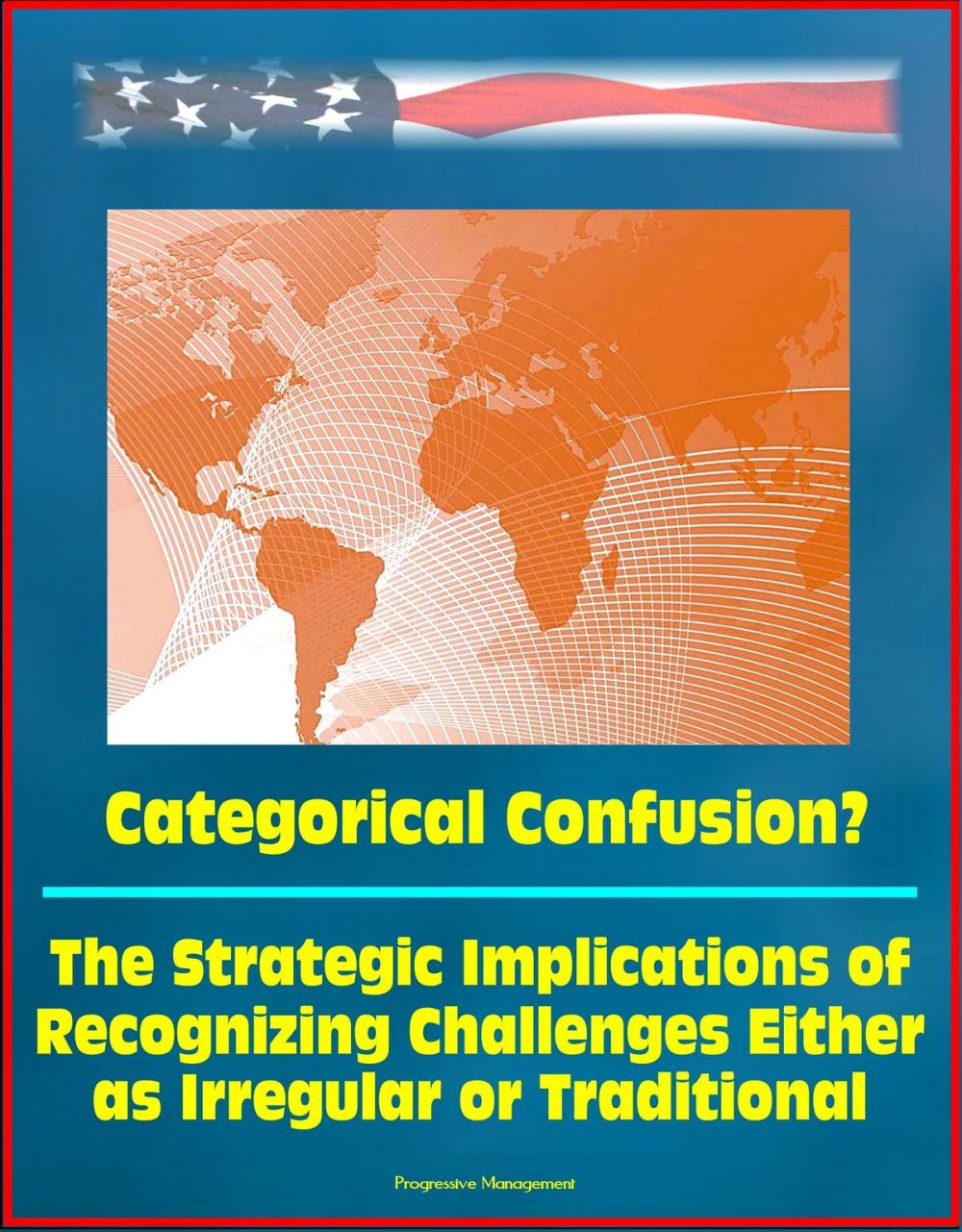 Big bigCover of Categorical Confusion? The Strategic Implications of Recognizing Challenges Either as Irregular or Traditional