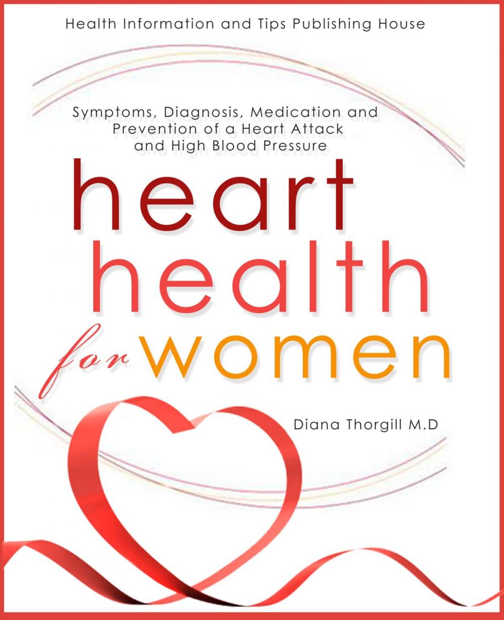 Big bigCover of Heart Health for Women: Symptoms, Diagnosis, Medication and Prevention of a Heart Attack and High Blood Pressure