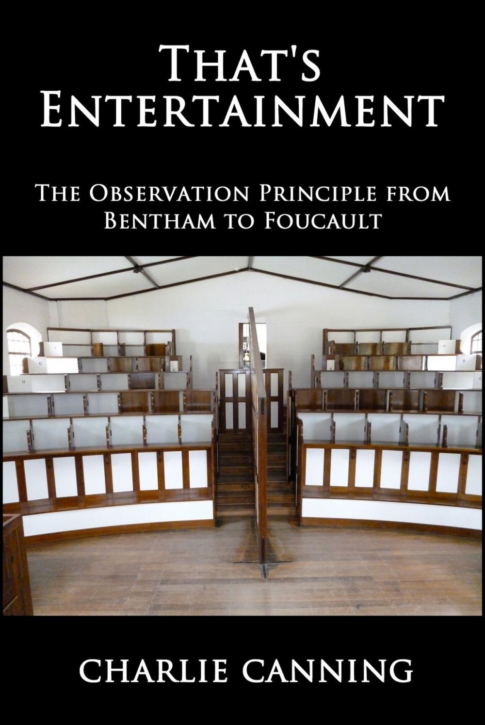 Big bigCover of That's Entertainment: The Observation Principle from Bentham to Foucault (Oceania)