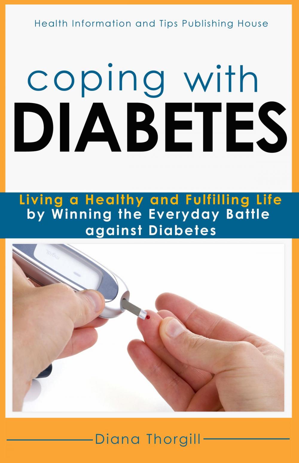 Big bigCover of Coping with Diabetes: Living a Healthy and Fulfilling Life by Winning the Everyday Battle against Diabetes