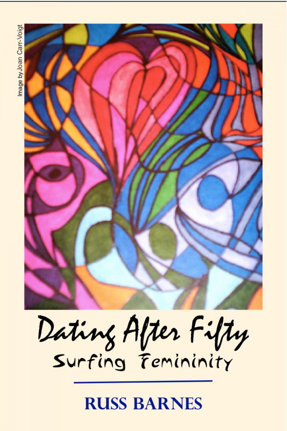 Big bigCover of Dating After Fifty: Surfing Femininity