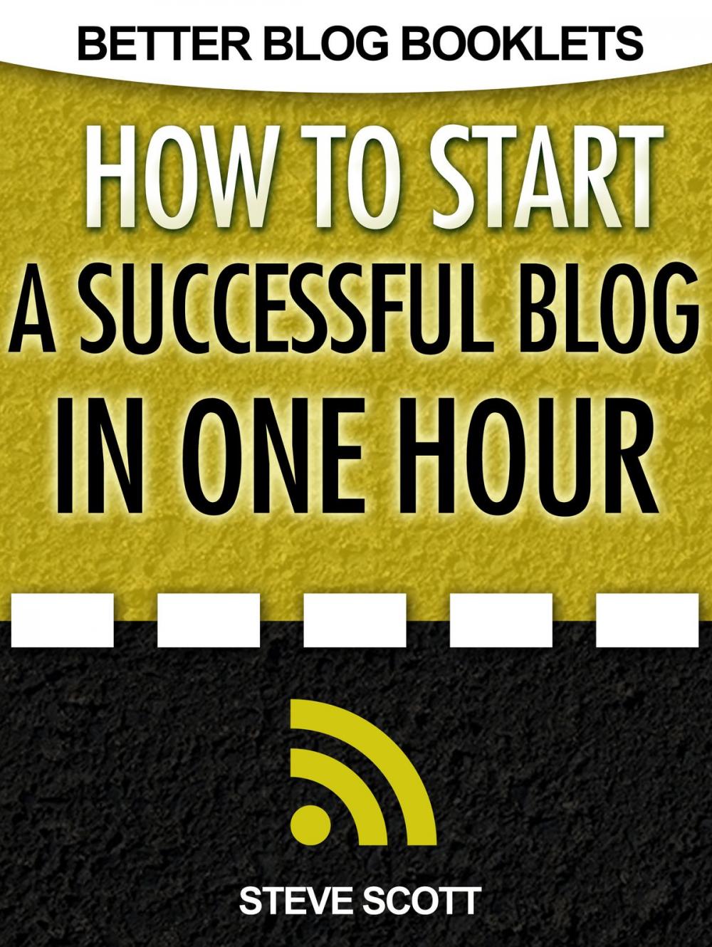 Big bigCover of How to Start a Successful Blog in One Hour