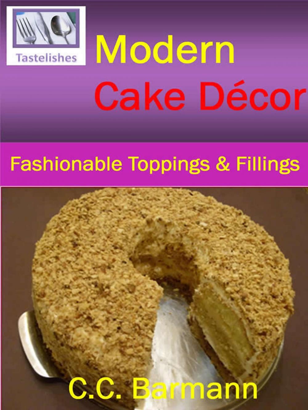 Big bigCover of Tastelishes Modern Cake Decor: Fashionable Toppings & Fillings