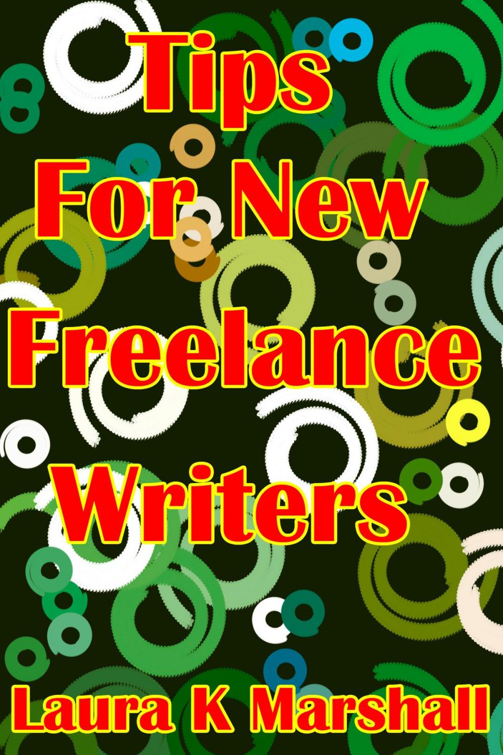 Big bigCover of Tips for New Freelance Writers