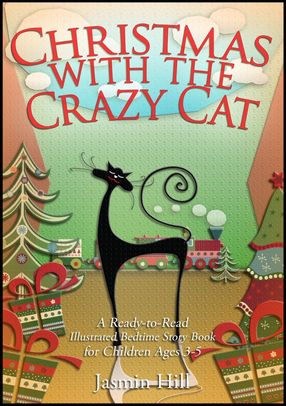 Big bigCover of Christmas With The Crazy Cat: A Ready-to-Read Illustrated Bedtime Story Book For Ages 3-5