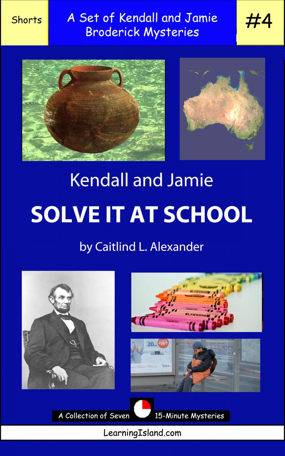 Big bigCover of Kendall and Jamie Solve It At School: A Set of Seven 15-Minute Mysteries