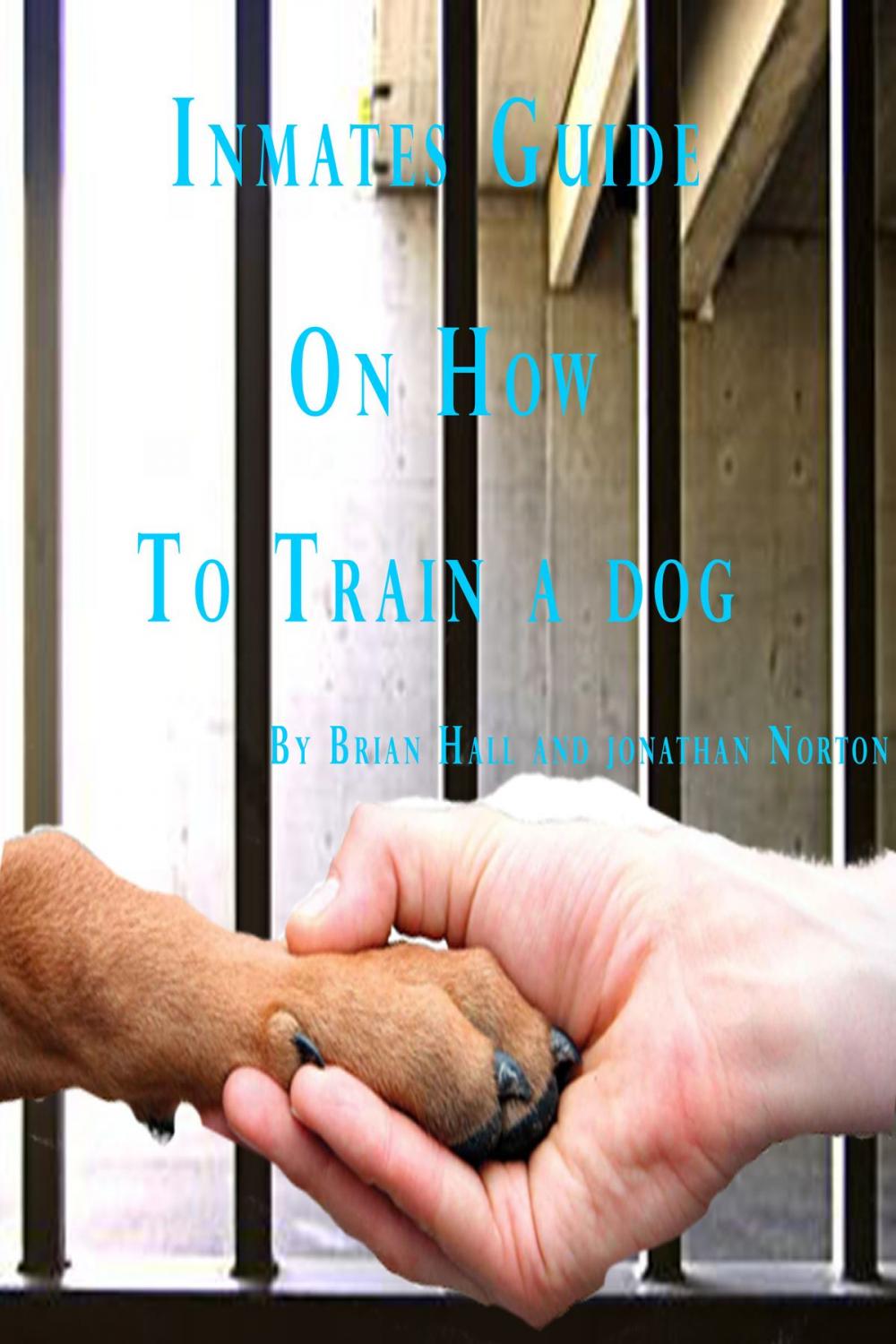 Big bigCover of Inmates Guide on How to Train a Dog