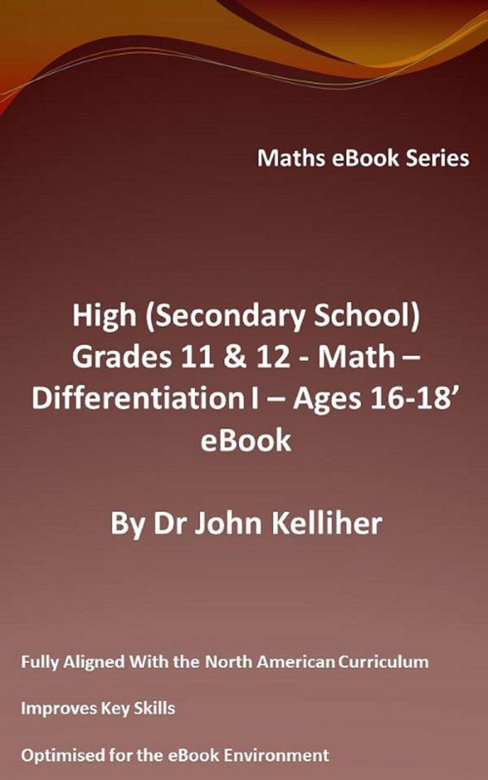 Big bigCover of High (Secondary School) Grades 11 & 12 - Math –Differentiation I – Ages 16-18’ eBook