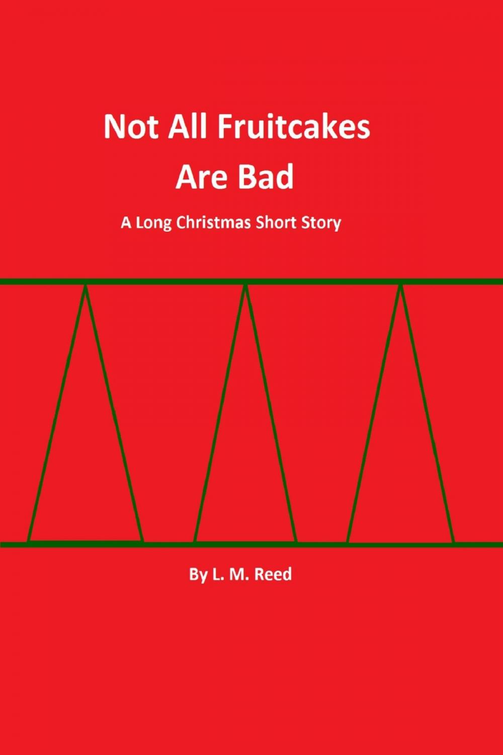 Big bigCover of Not All Fruitcakes Are Bad