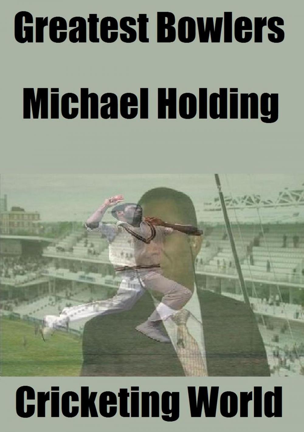 Big bigCover of Great Bowlers: Michael Holding