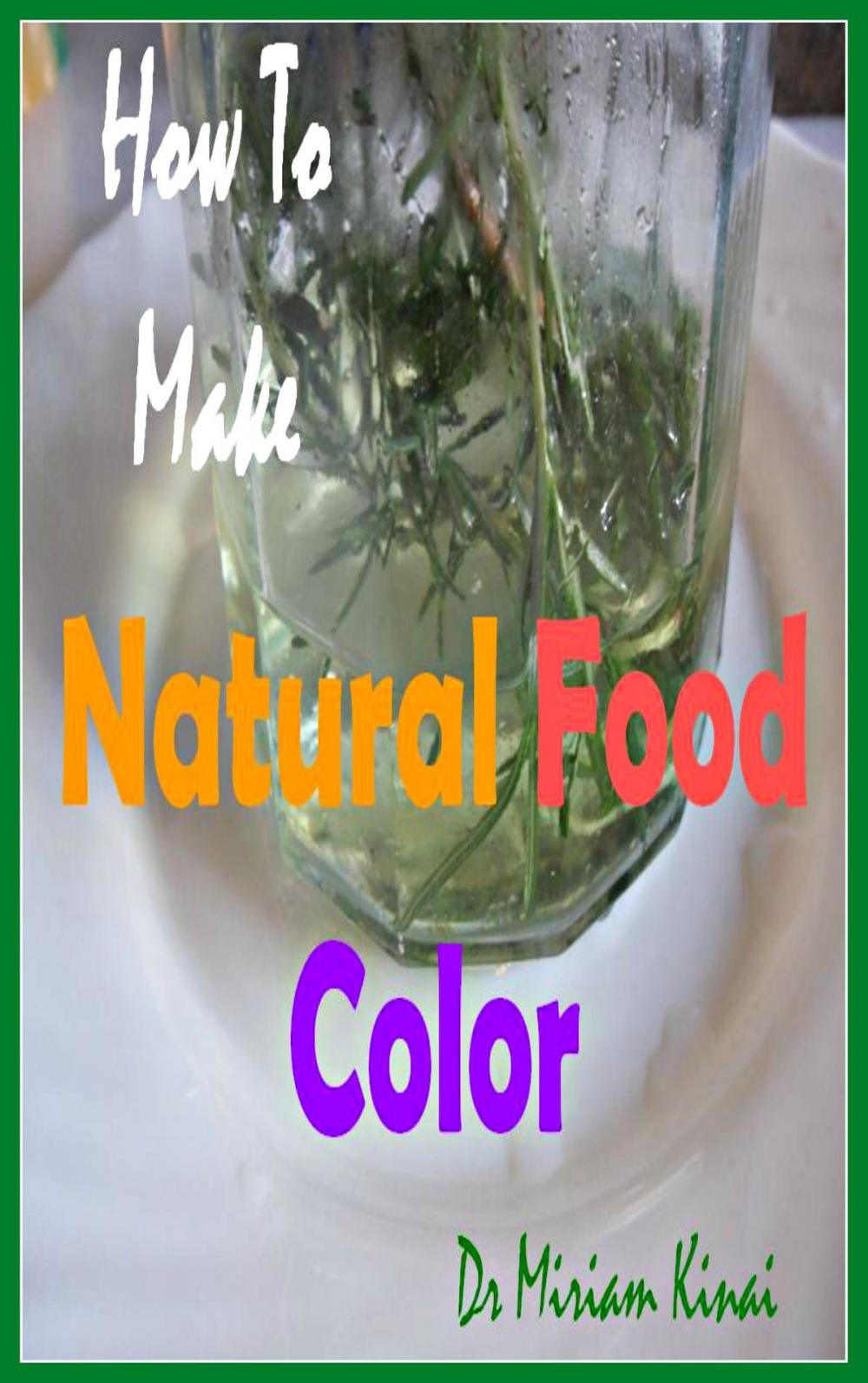 Big bigCover of How to Make Natural Food Color