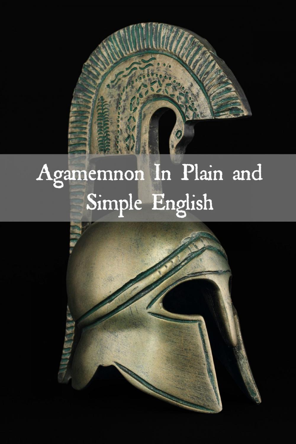 Big bigCover of Agamemnon In Plain and Simple English (Translated)