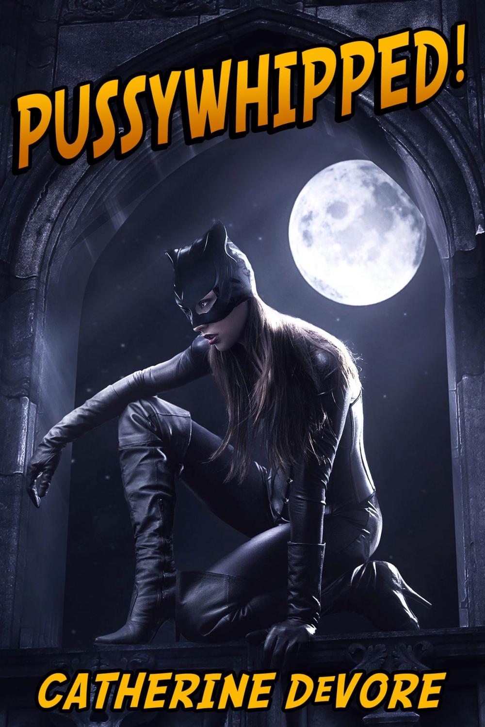 Big bigCover of Pussywhipped! (A Superhero Femdom Adventure)