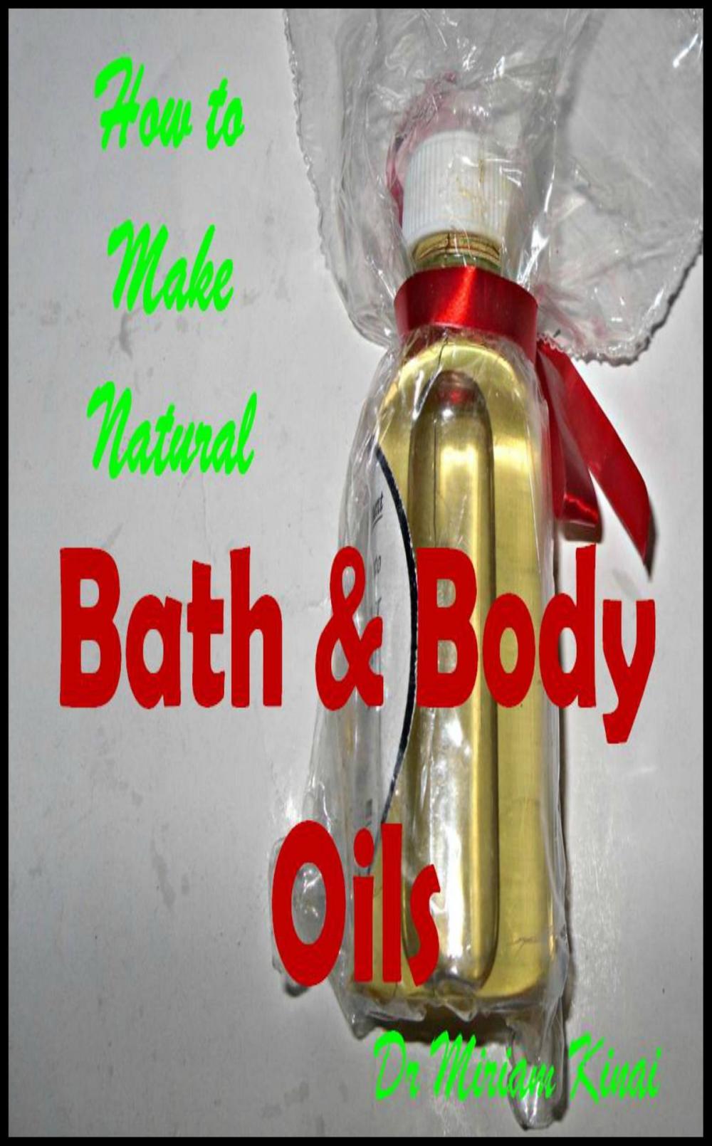 Big bigCover of How to Make Natural Bath and Body Oils