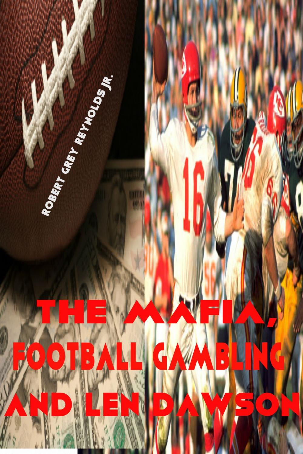 Big bigCover of The Mafia, Football Gambling and Len Dawson