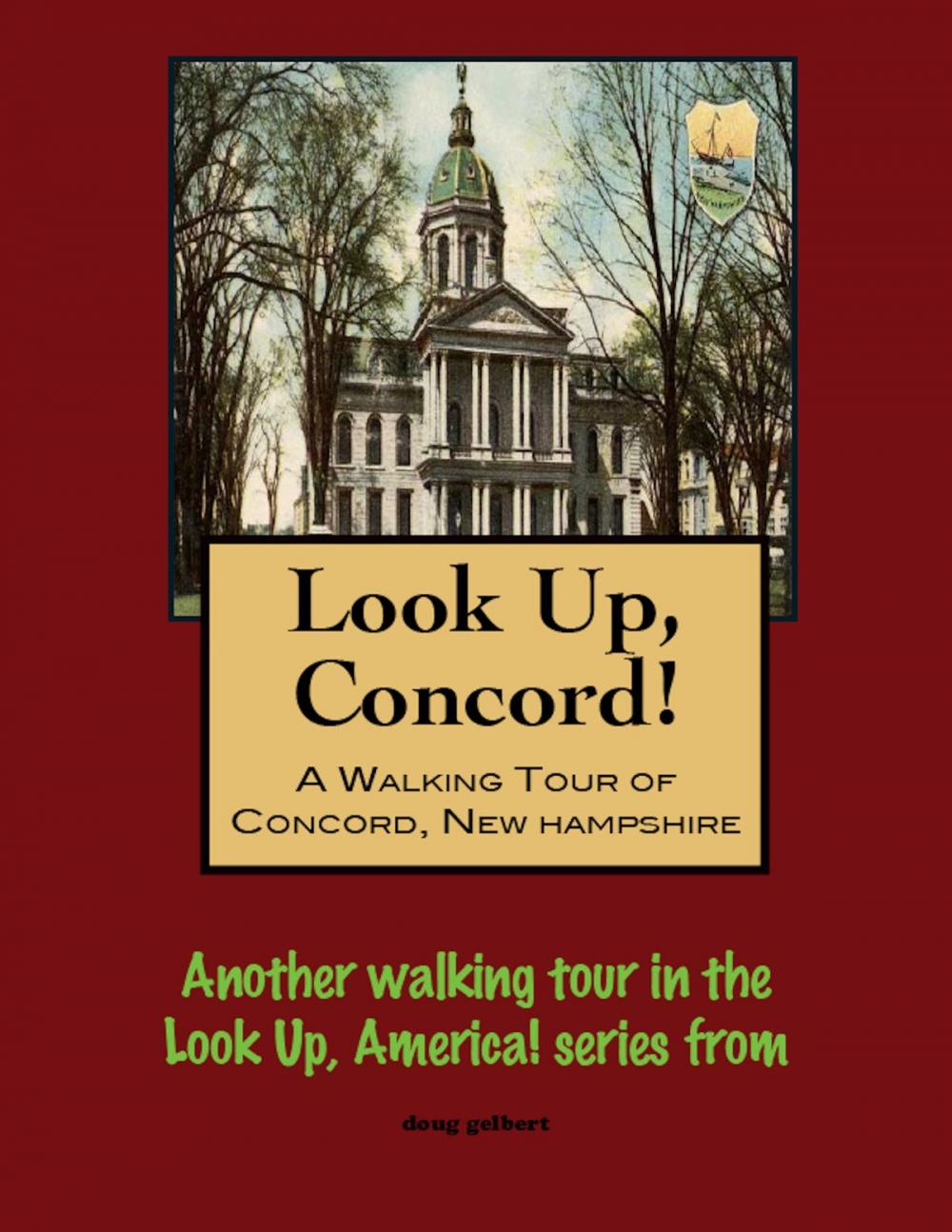 Big bigCover of Look Up, Concord! A Walking Tour of Concord, New Hampshire