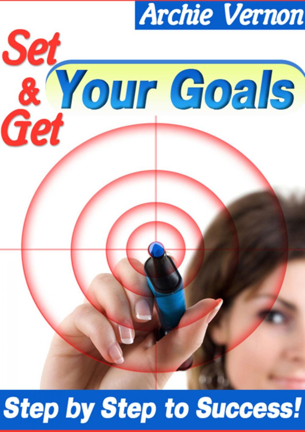 Big bigCover of Set and Get Your Goals: Step by Step to Success