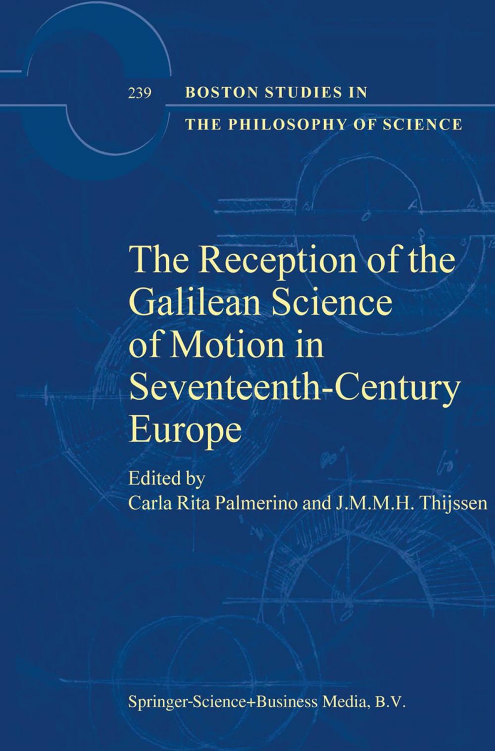 Big bigCover of The Reception of the Galilean Science of Motion in Seventeenth-Century Europe