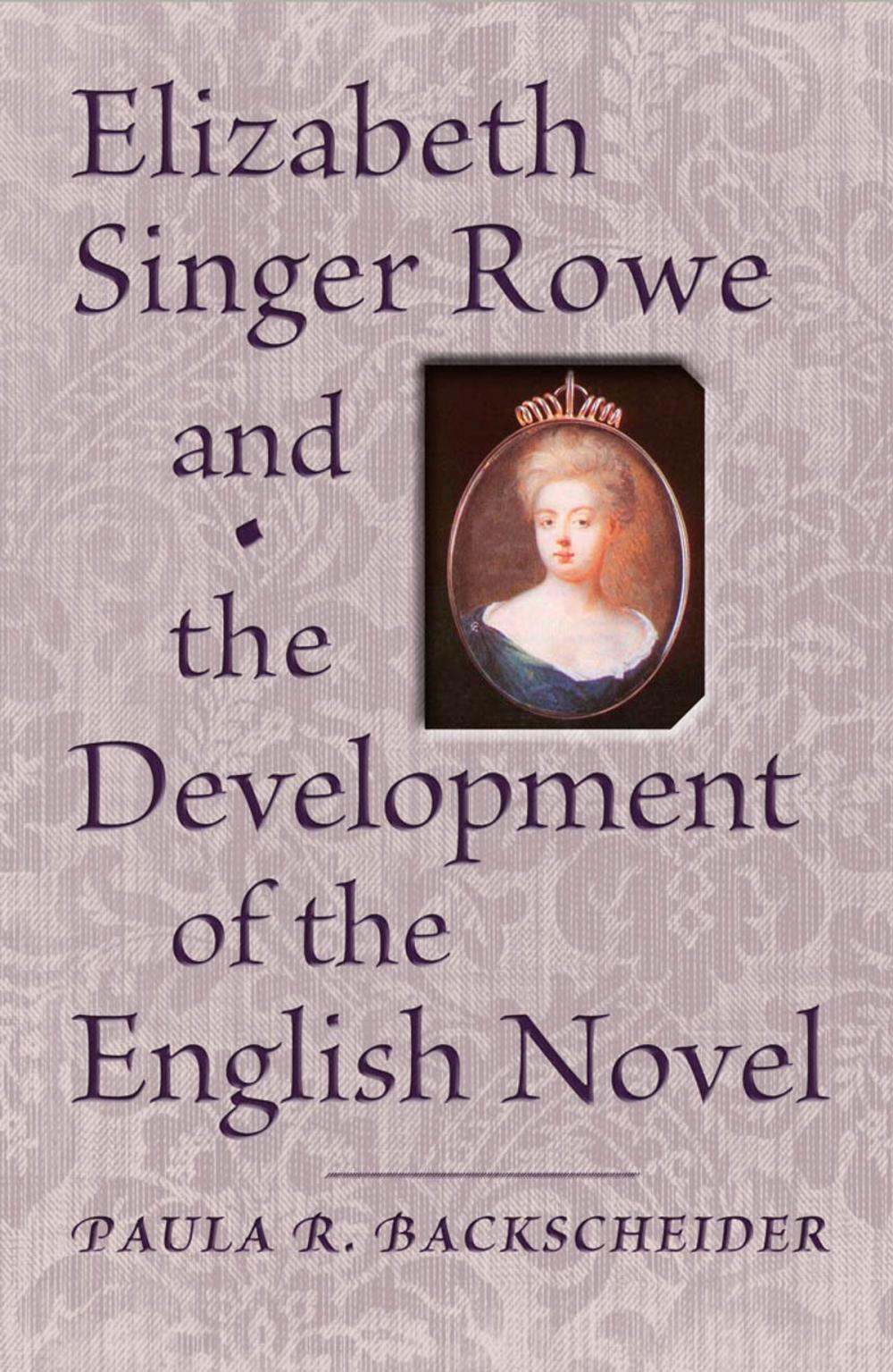 Big bigCover of Elizabeth Singer Rowe and the Development of the English Novel