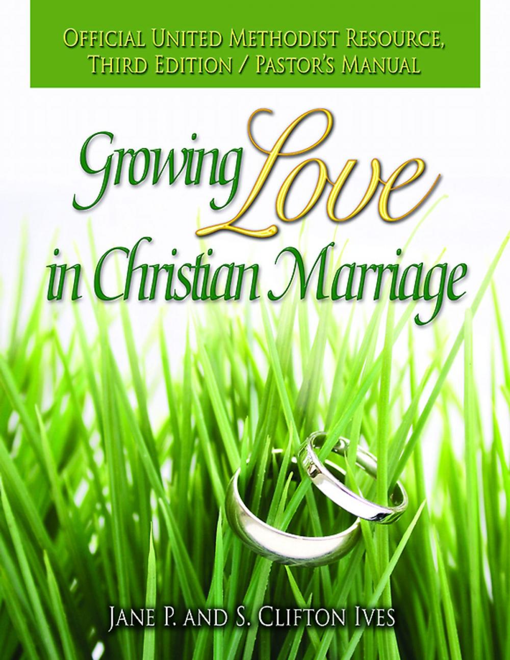 Big bigCover of Growing Love in Christian Marriage Third Edition - Pastor's Manual