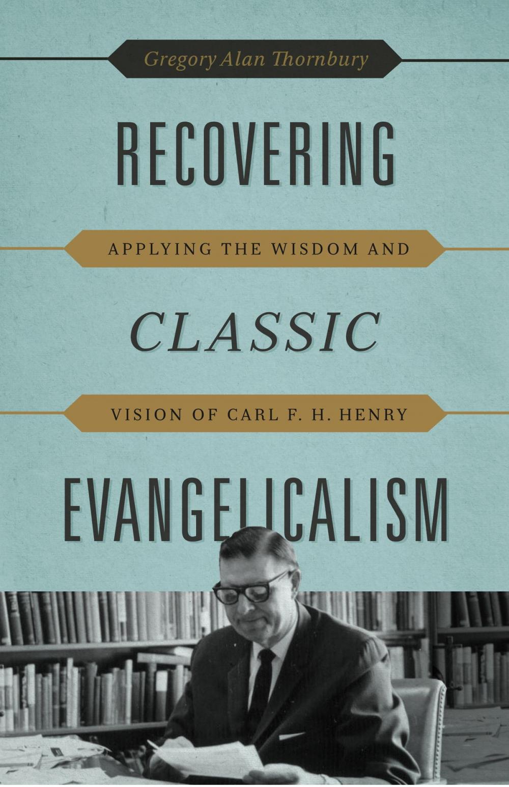 Big bigCover of Recovering Classic Evangelicalism