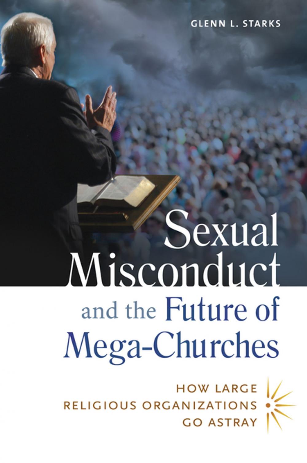 Big bigCover of Sexual Misconduct and the Future of Mega-Churches: How Large Religious Organizations Go Astray