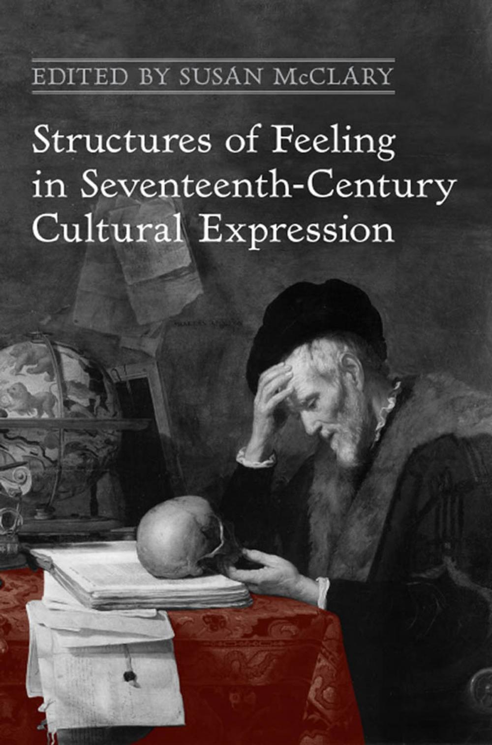 Big bigCover of Structures of Feeling in Seventeenth-Century Cultural Expression