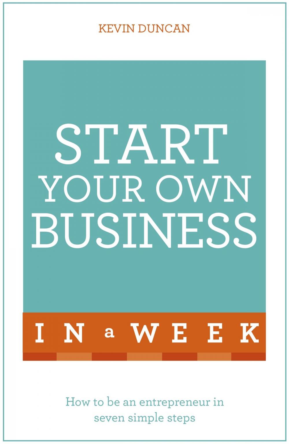 Big bigCover of Start Your Own Business In A Week