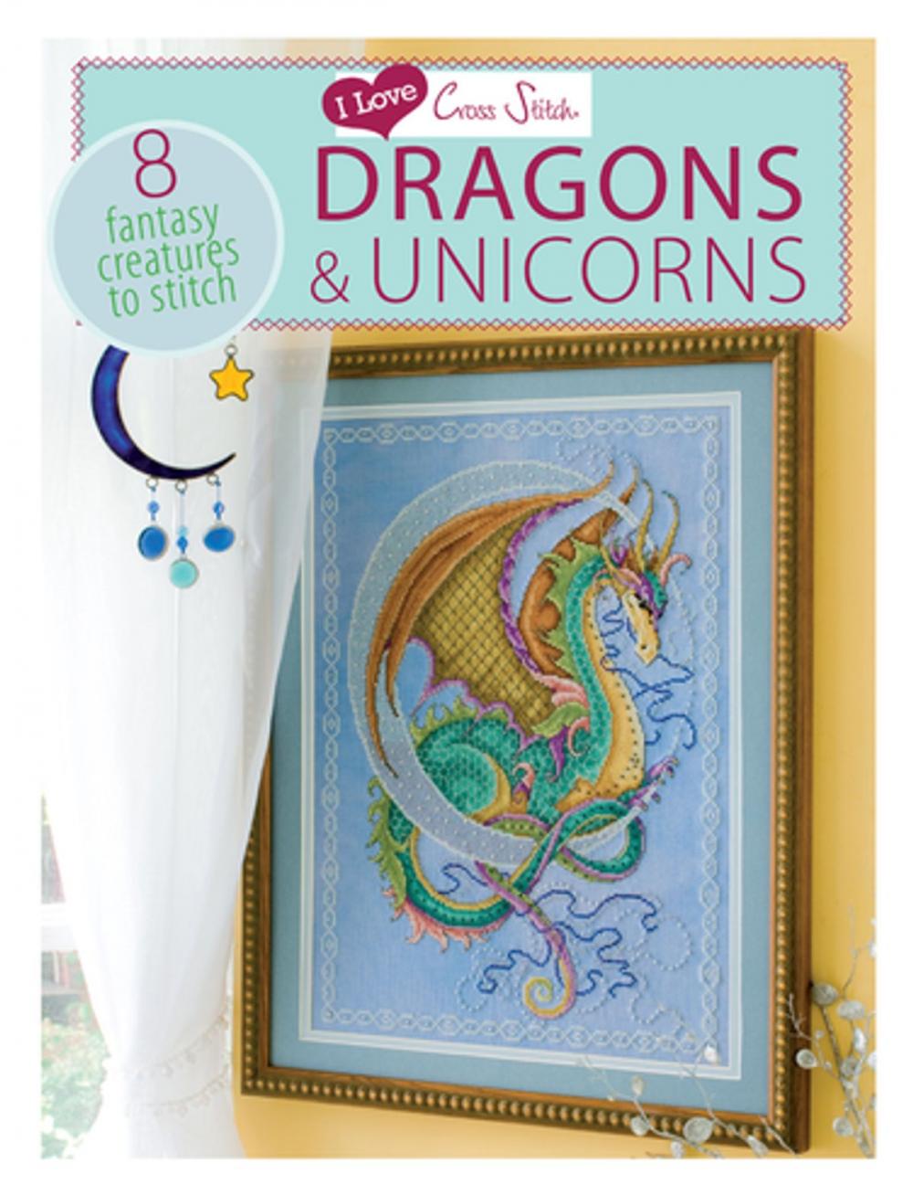 Big bigCover of I Love Cross Stitch Dragons & Unicorns