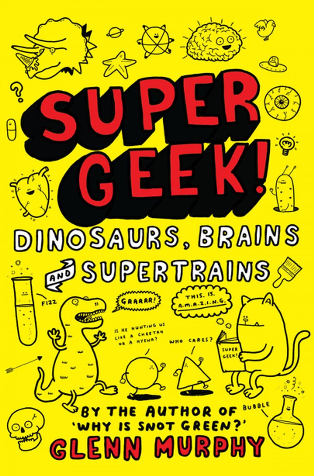 Big bigCover of Supergeek: Dinosaurs, Brains and Supertrains