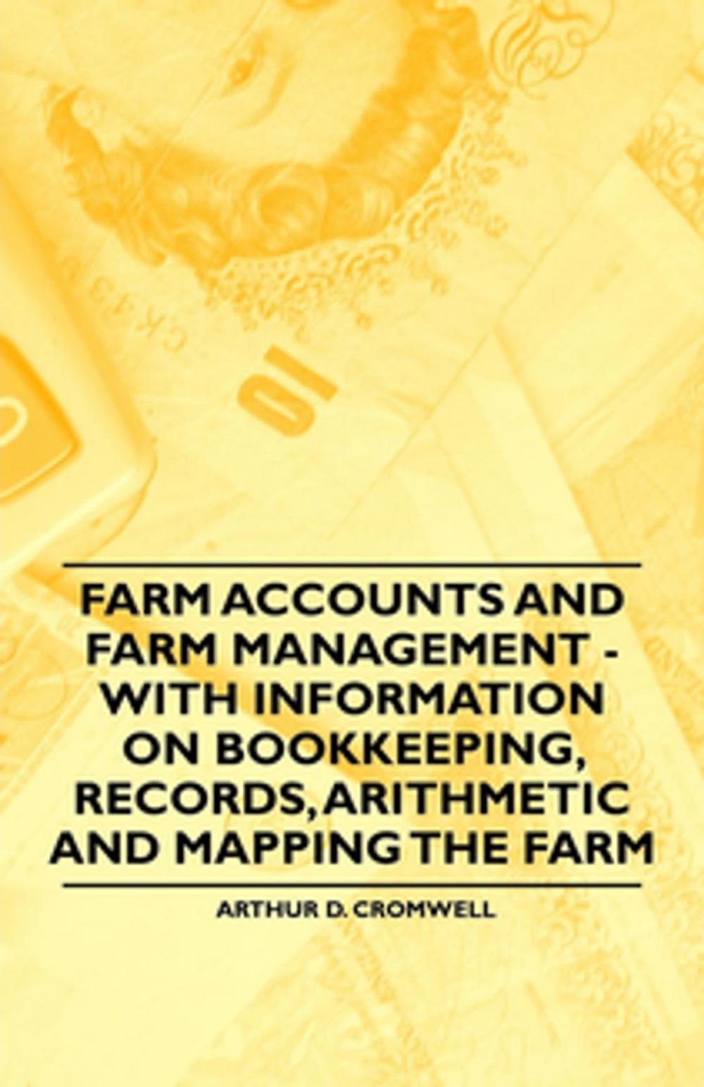 Big bigCover of Farm Accounts and Farm Management - With Information on Book Keeping, Records, Arithmetic and Mapping the Farm