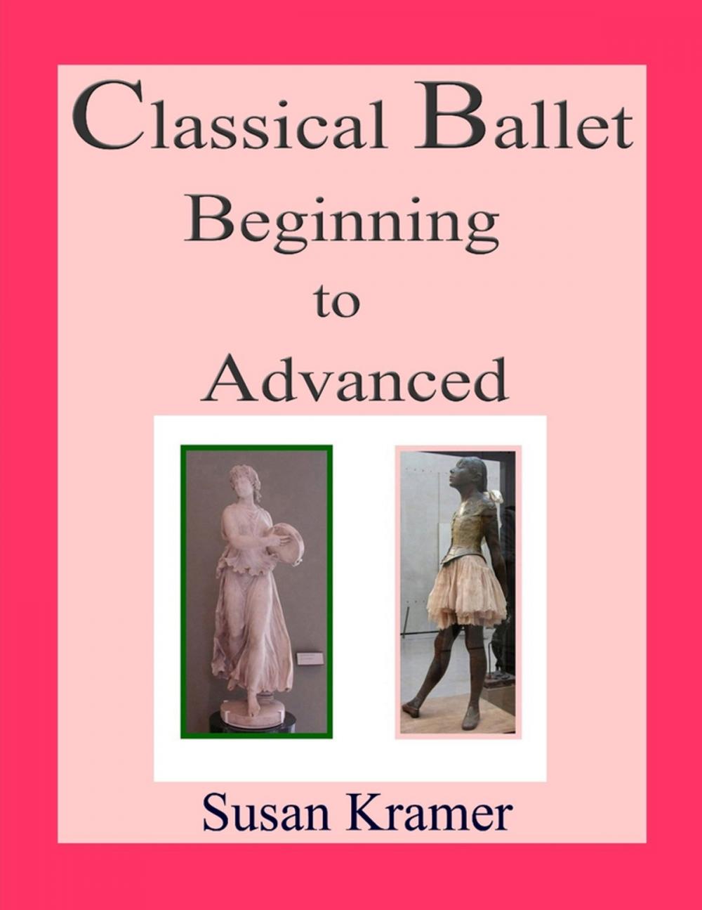 Big bigCover of Classical Ballet Beginning to Advanced