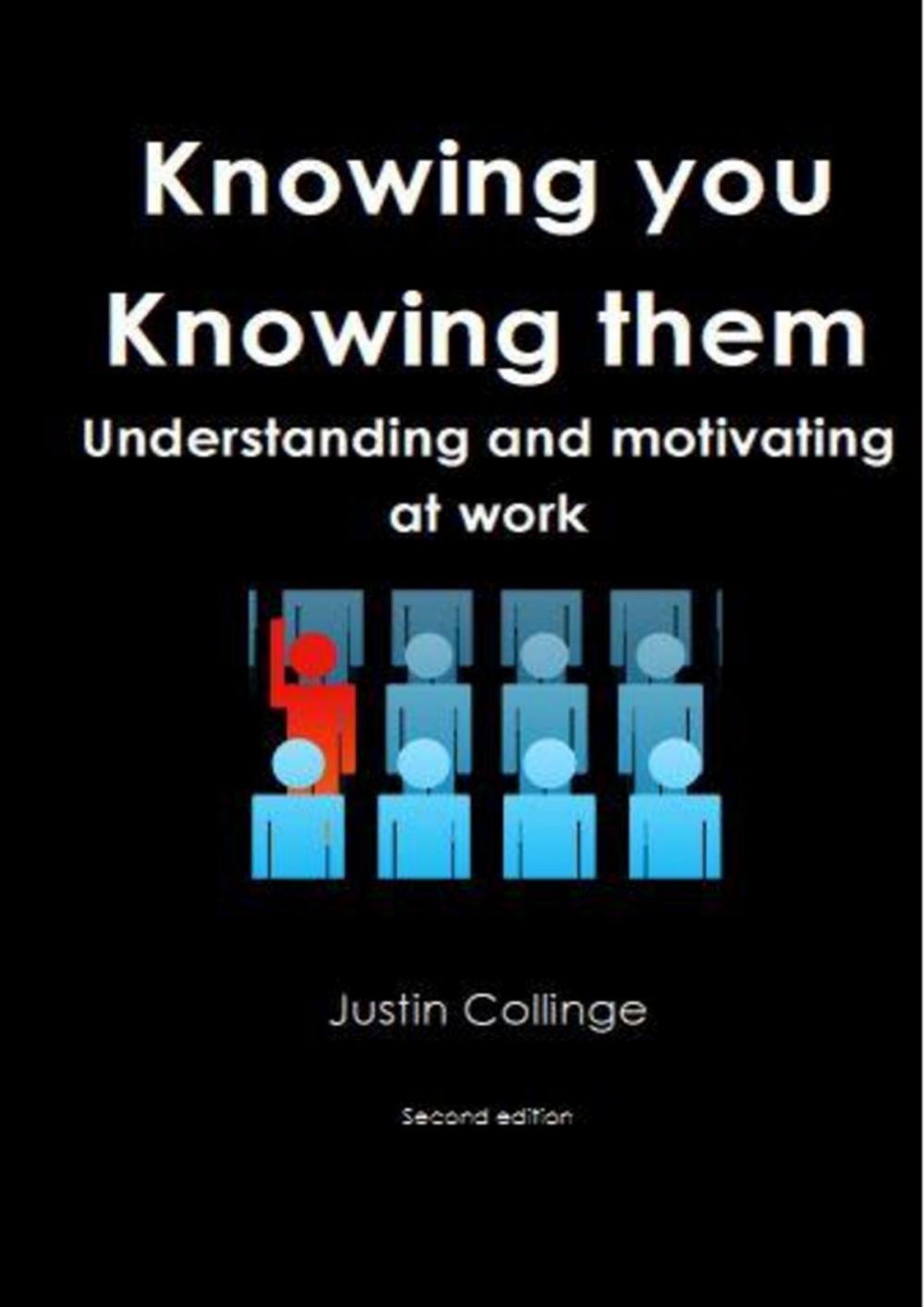 Big bigCover of Knowing You, Knowing Them: Understanding And Movtivating At Work