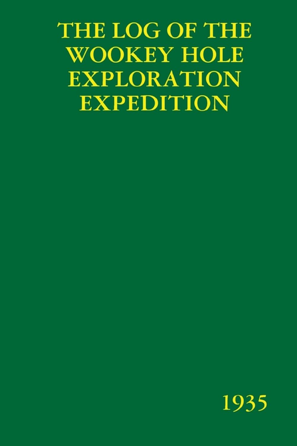 Big bigCover of The Log of the Wookey Hole Exploration Expedition: 1935