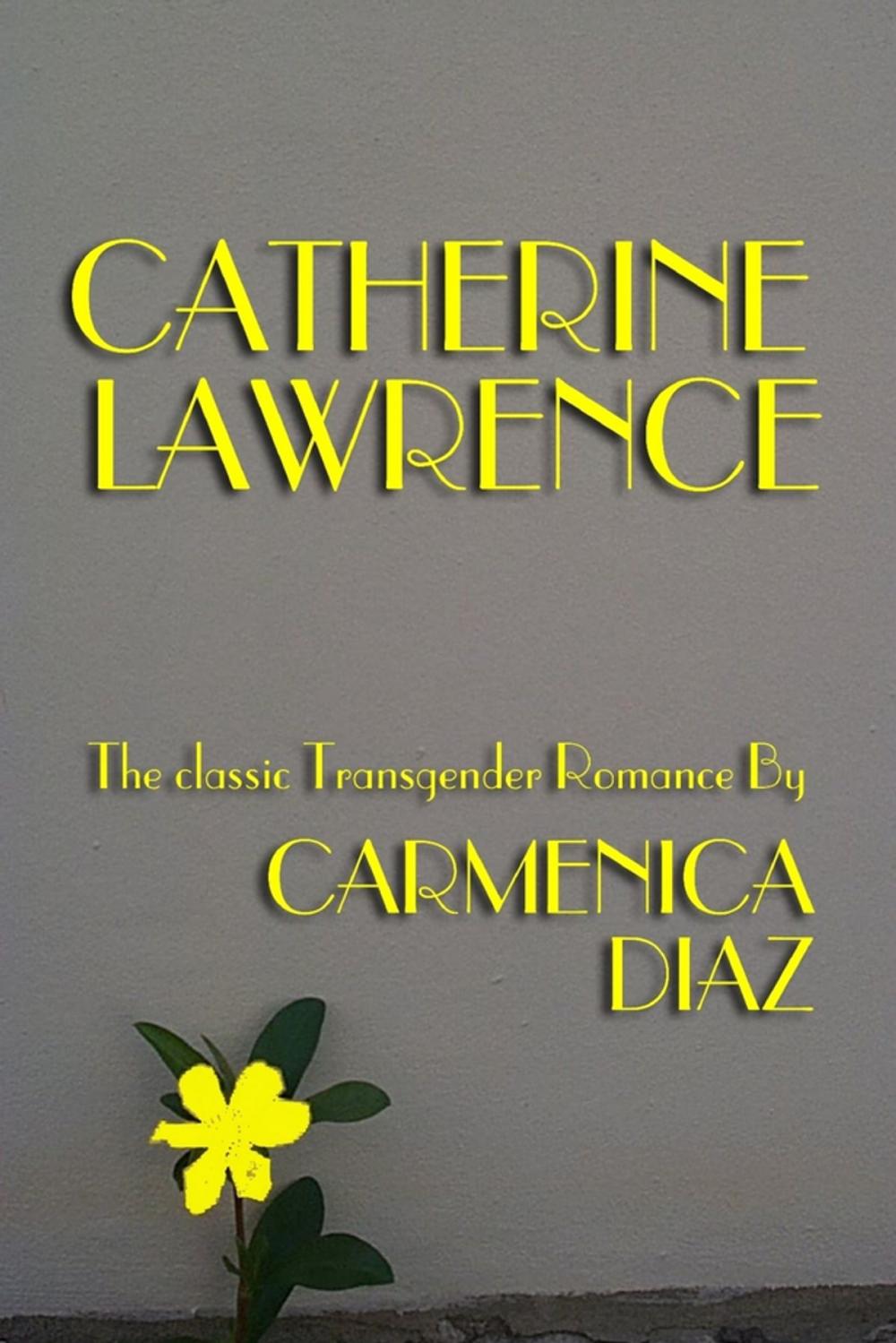 Big bigCover of Catherine Lawrence: The Classic Transgender Romance