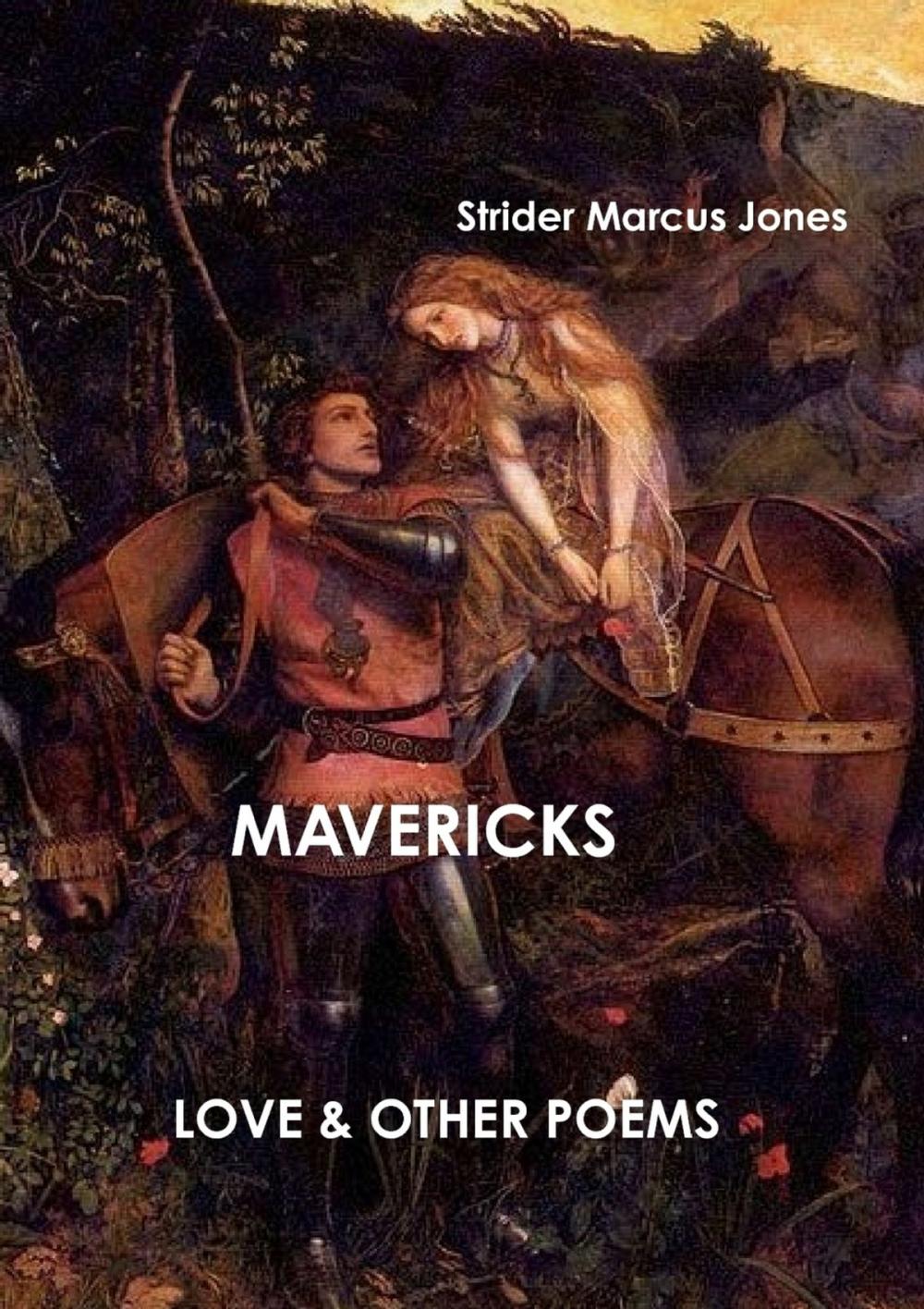 Big bigCover of Mavericks: Love & Other Poesms