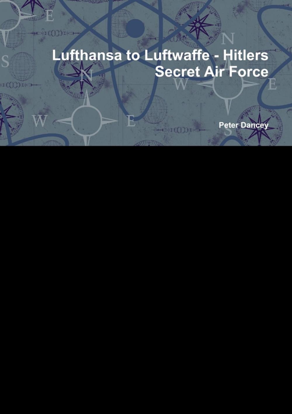 Big bigCover of Lufthansa to Luftwaffe-Hitlers: Secret Air Force