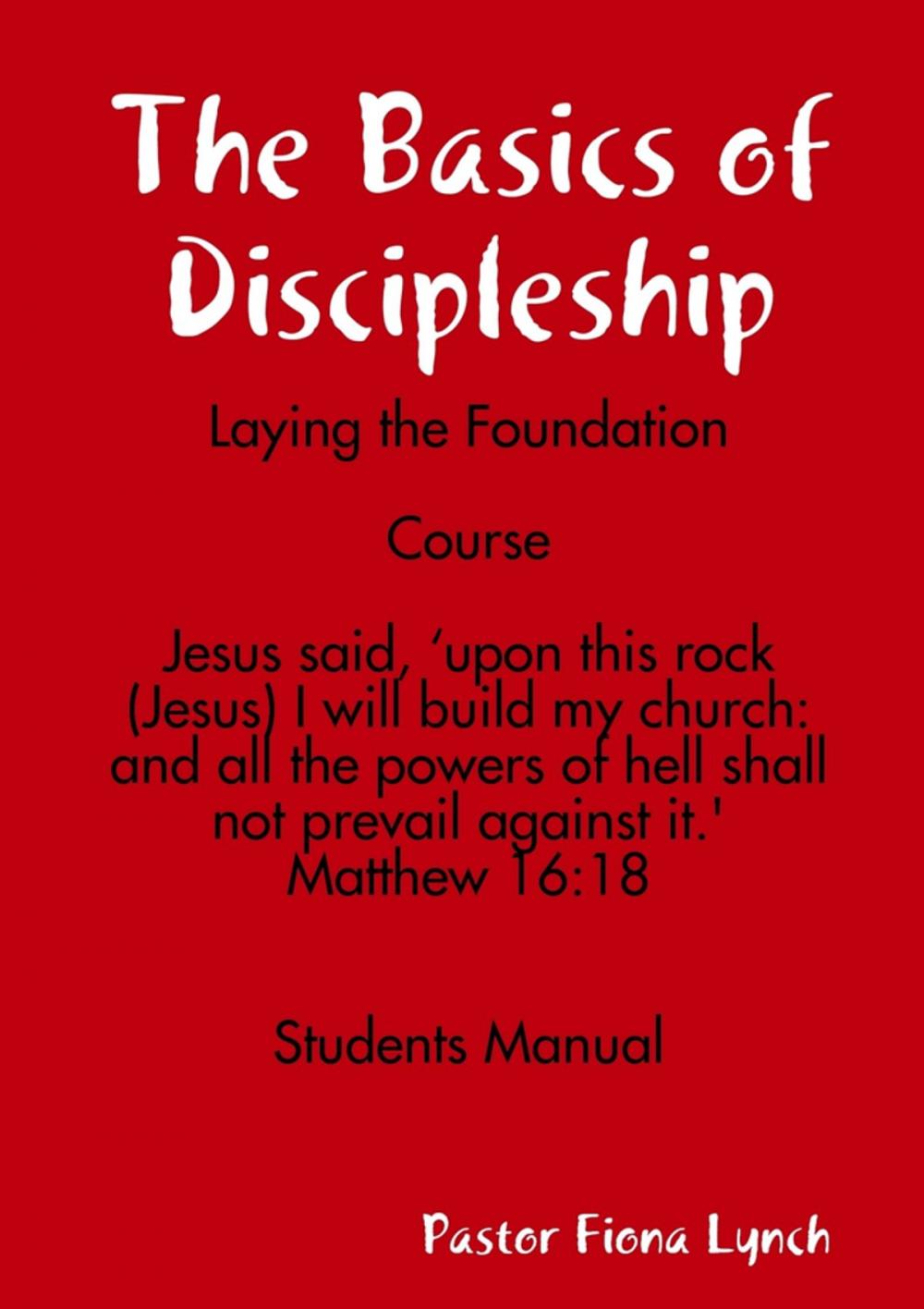 Big bigCover of The Basics of Discipleship: Laying the Foundation Course