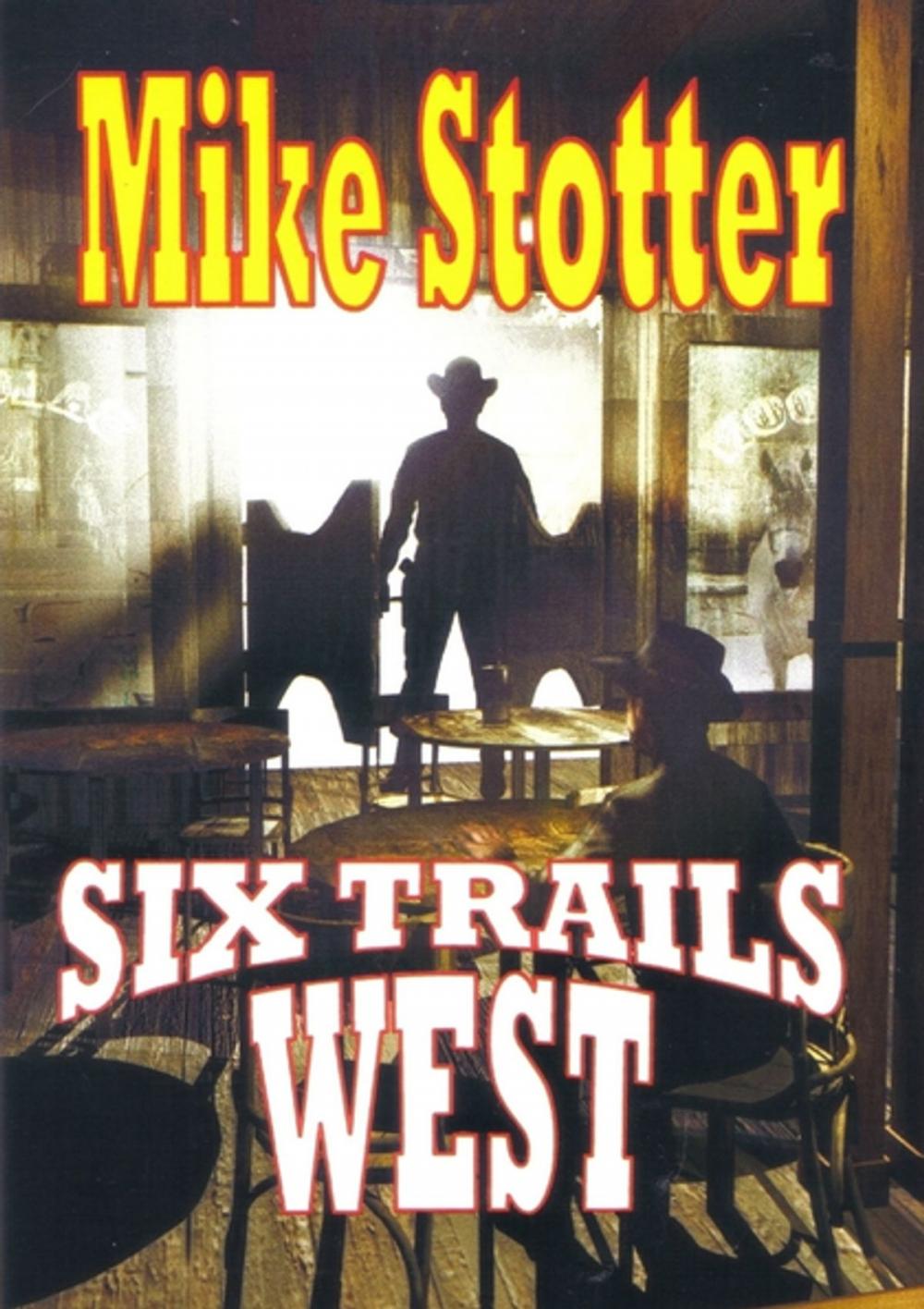 Big bigCover of Six Trails West