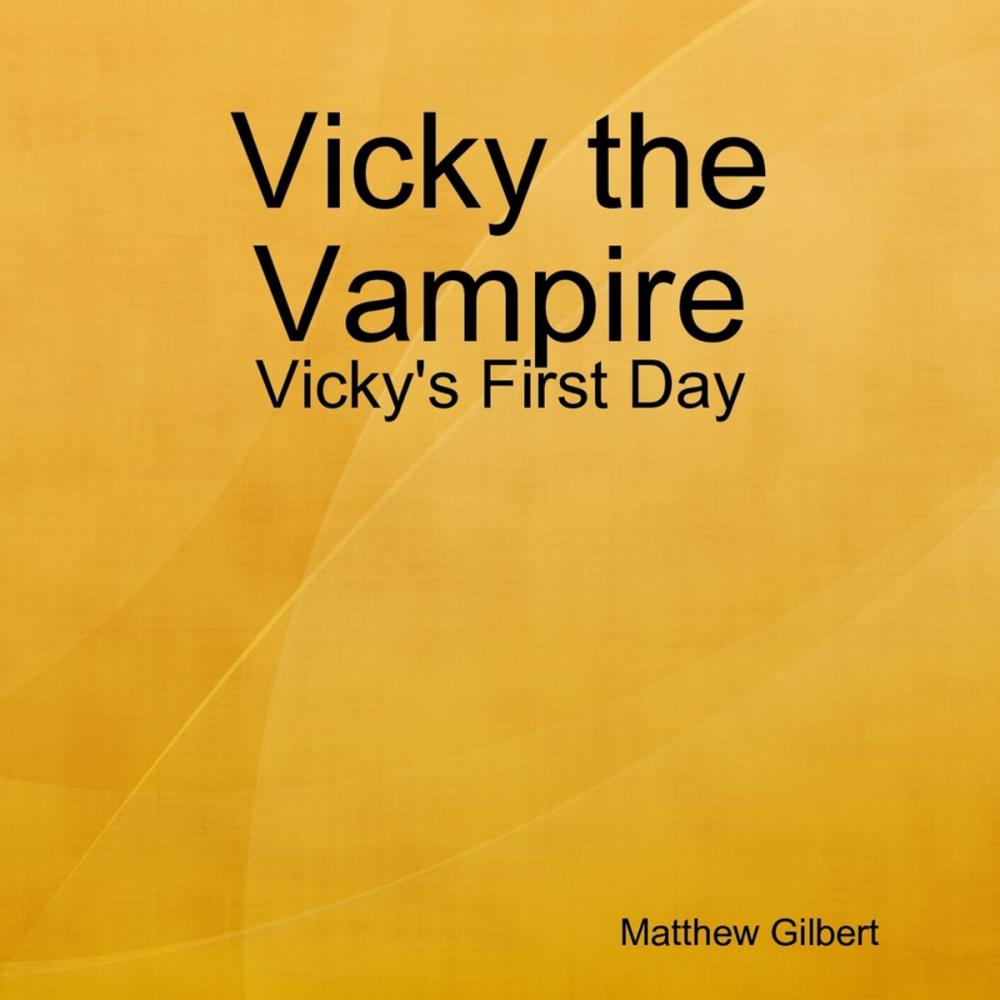 Big bigCover of Vicky the Vampire - Vicky's First Day